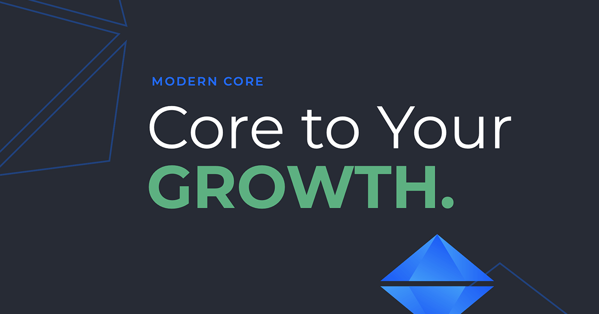 Modern Core: Core to Your Growth.